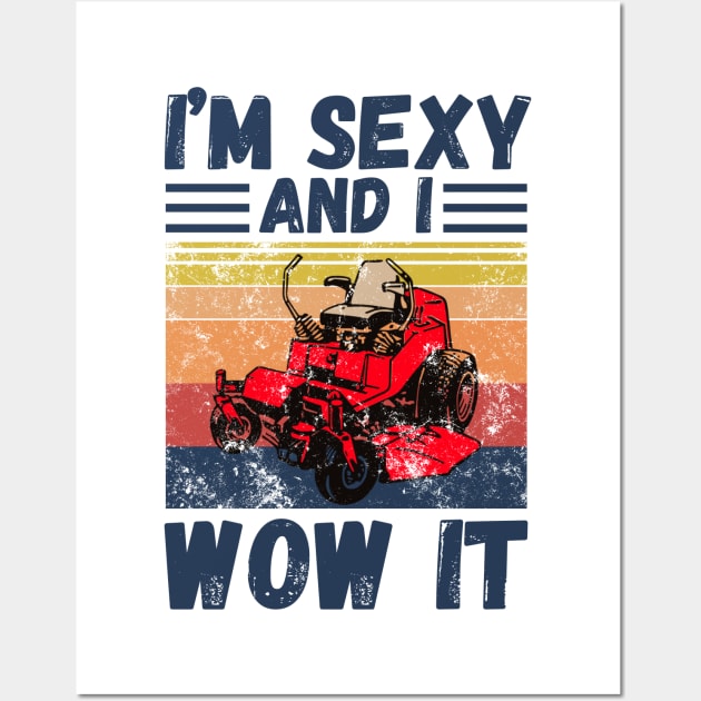 I’m sexy and I wow it Wall Art by JustBeSatisfied